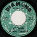 7inch Vinyl Single - Johnny Thunder - My Prayer / A Broken Heart