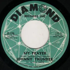 Johnny Thunder - My Prayer / A Broken Heart