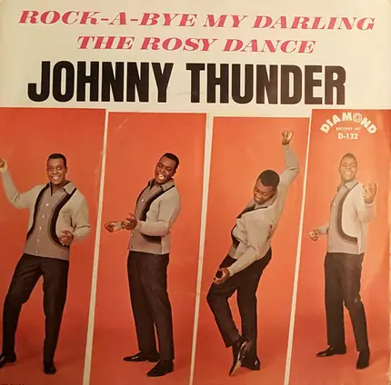 Johnny Thunder - Rock-A-Bye My Darling / The Rosy Dance