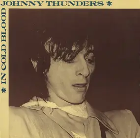 Johnny Thunders - In Cold Blood