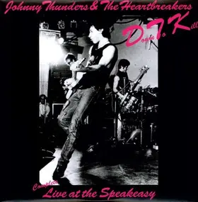 Johnny Thunders - Down To Kill (Complete Live At The Speak