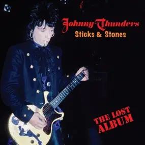 Johnny Thunders - Stick & Stones - Lost..