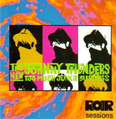 Johnny Thunders - The New Too Much Junkie Business