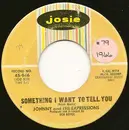 7inch Vinyl Single - Johnny & The Expressions - Something I Want To Tell You / Where Is The Party