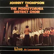 Johnny Thompson and the Pennsylvania District Choir - Live at Lausanne