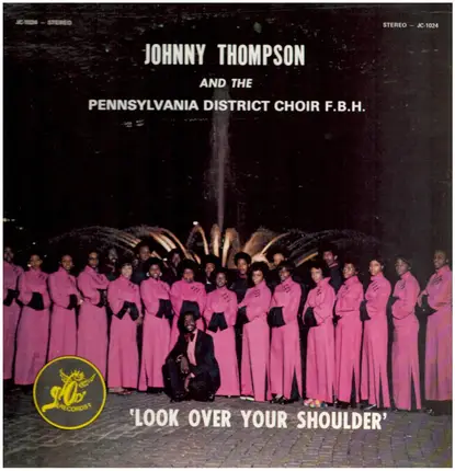 Johnny Thompson and the Pennsylvania District Choir - Look over your shoulder