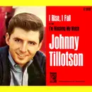 7inch Vinyl Single - Johnny Tillotson - I Rise, I Fall / I'm Watching My Watch