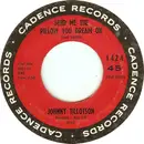 7inch Vinyl Single - Johnny Tillotson - Send Me The Pillow You Dream On / What'll I Do