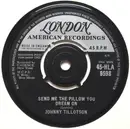 7inch Vinyl Single - Johnny Tillotson - Send Me The Pillow You Dream On