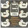 7inch Vinyl Single - Johnny Valentino - Quack Quack (Catalina Da Plassa) - no cover