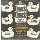 7inch Vinyl Single - Johnny Valentino - Quack Quack (Catalina Da Plassa) - no cover