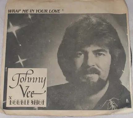 Johnny Vee & Doubleshot - Wrap Me In Your Love
