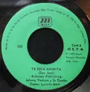 7inch Vinyl Single - Johnny Ventura Y Su Combo - Te Digo Ahorita / La Empaliza