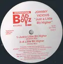 12inch Vinyl Single - Johnny Vicious - Just A Little Bit Higher