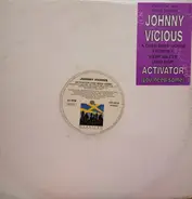 Johnny Vicious - Activator (You Need Some)