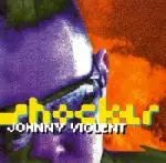 Johnny Violent - Shocker