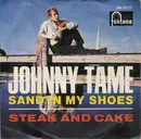 7inch Vinyl Single - Johnny Tame - Sand In My Shoes / Steak And Cake