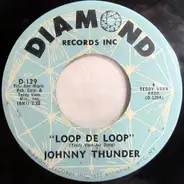 Johnny Thunder - Loop de Loop / Don't be Ashamed