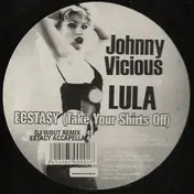 Johnny Vicious Featuring Lula - Ecstasy (Take Your Shirts Off)