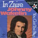 7inch Vinyl Single - Johnny Wakelin - In Zaire / You Got The Bug