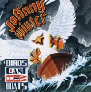 LP - Johnny Winter - Birds Can't Row Boats