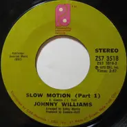 Johnny Williams - Slow Motion (Part 1)