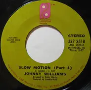 Johnny Williams - Slow Motion (Part 1)