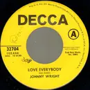 7inch Vinyl Single - Johnny Wright - Love Everybody / Mama Set The Table With Love