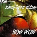 CD - Johnny Guitar Watson - Bow Wow