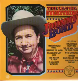 Johnny Bond - Time Changes Everything