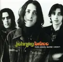 CD - Johnny Bravo - Then Again,Maybe I Won't