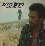 Johnny Bristol - Hang on in There Baby