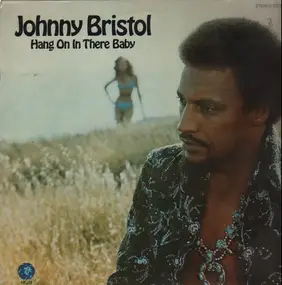 Johnny Bristol - Hang on in There Baby