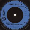 7inch Vinyl Single - Johnny Bristol - Hang On In There Baby