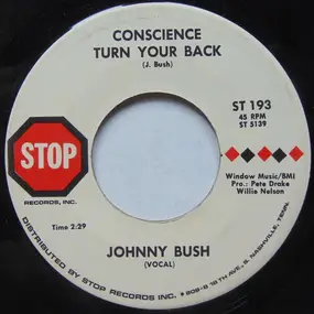 Johnny Bush - Undo The Right / Conscience Turn Your Back