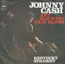 7inch Vinyl Single - Johnny Cash - Any Old Wind That Blows / Kentucky Straight