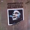 LP - Johnny Cash - Johnny Cash Sings The Ballads Of The True West