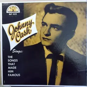 Johnny Cash - Sings the Songs That Made Him Famous