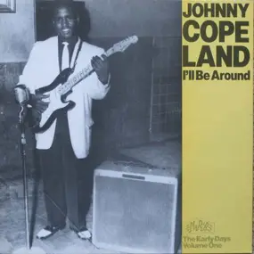 Johnny Copeland - I'll Be Around - The Early Days Volume One