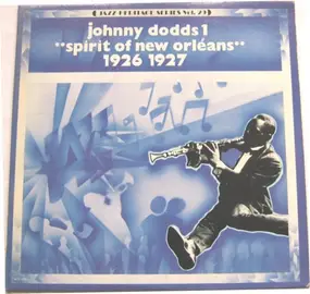 The Johnny Dodds - Spirit Of New Orléans 1926 1927