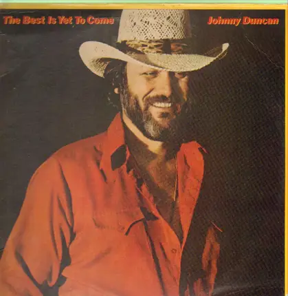 Johnny Duncan - The Best Is Yet to Come