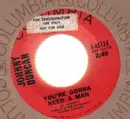 7inch Vinyl Single - Johnny Duncan - you're gonna need a man