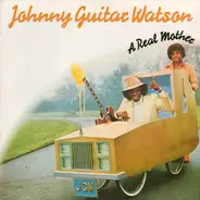 Johnny Guitar Watson - A Real Mother