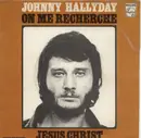 7inch Vinyl Single - Johnny Hallyday - On Me Recherche / Jésus Christ