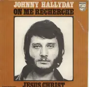 Johnny Hallyday - On Me Recherche / Jésus Christ