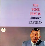 Johnny Hartman - The Voice That Is!