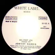 Johnny Harris - Big Foot Lou / Move Over Rover
