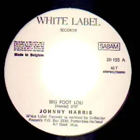 Johnny Harris - Big Foot Lou / Move Over Rover