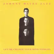 Johnny Hates Jazz - Let Me Change Your Mind Tonight