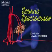Johnny Hawksworth - Sounds Spectacular